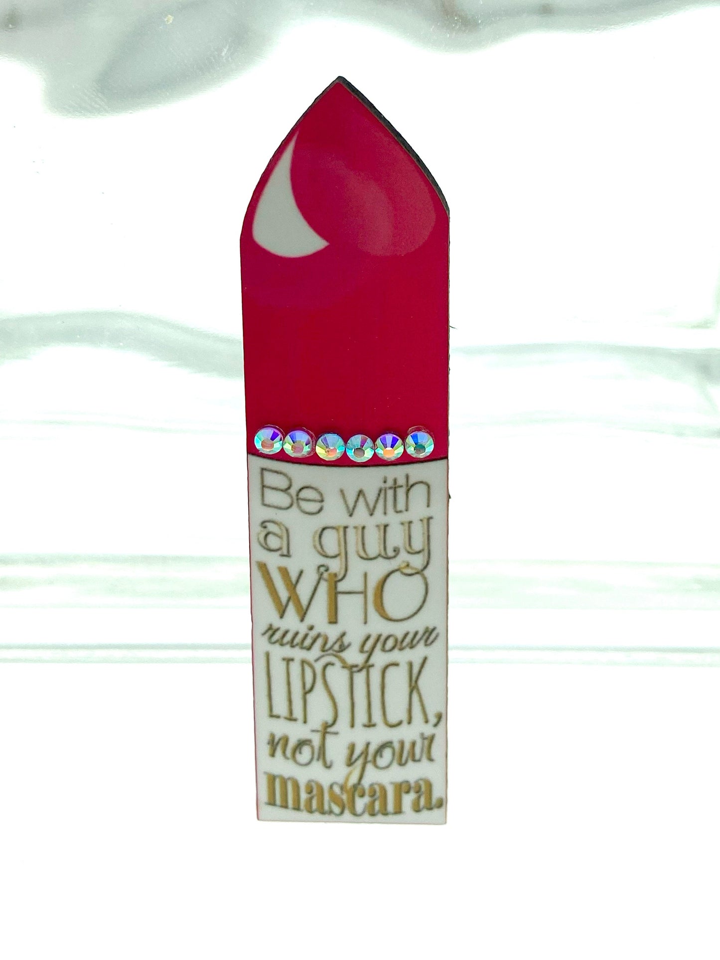 Handcrafted Lipstick Brooch / Pin, Be with a guy who ruins your lipstick, not your mascara, One of a Kind Design, Rhinestones