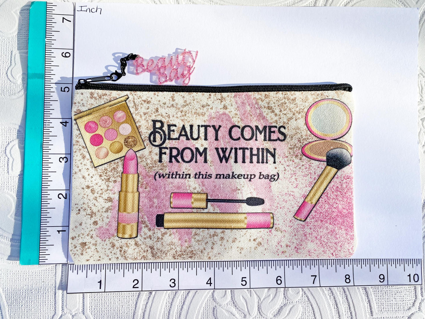 Beauty Comes from Within, Cosmetic / Makeup Bag, Pencil Bag.  Unique Design, "Beauty Bag" Zipper Pull ~ Great Gift Idea